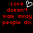 Red pixelated text on black background reads "Love doesn't walk away people do." with a white heart outline above the word Love.