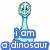 Light blue dinosaur with large eyes and a smile, shown in multiple text variations including "i am a dinosaur," "we ALL are dinosaurs," and "hears us RAWR!!!".