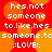 Red and orange pixelated background with repeated white text reading "hes.not someone to.like.hes someone.to :LOVE:"