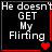 Four identical display text "He doesn't GET My Flirting" with red heart symbols changing