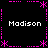 Black background with four instances of the name "Madison" in white pixelated text, surrounded by pink dotted lines and asterisk-like symbols forming a