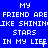 Blue background with white pixelated text repeating 'MY FRIEND ARE FRIEND ARE FRIEND ARE LIKE SHININLIKE SHININLIKE SHININ STARS IN MY LIFE' in three