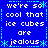 Blue background with white pixelated text repeating 'we're so cool that ice cubes are jealous' in a pattern, surrounded by cyan decorative borders