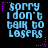 Pixelated blue text on black background with purple stars, displaying "sorry I don't talk to losers" in a of six identical
