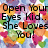 Pixelated static image with bold black text reading "Open your Eyes Kid... She Loves you!" over a colorful abstract background of blended pink, orange, yellow, green, and blue hues.