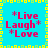 *Live Laugh Love* text in pink with asterisks on cyan background, bordered by yellow and green pixelated squares; four identical arranged in a
