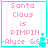 Pixelated pink text reads "Santa Claus is PIMPIN" with cyan border and small cyan tree icon, signed "-Alyce & J-" in cyan.