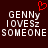 Dark brown background with white pixelated text reading "GENNY LOVES SOMEONE" and a red heart symbol above the first line.