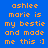 Blue background with orange pixelated text reading 'ashlee marie is my bestie and made me this :)' in a of six , each showing the same text on blue or white backgrounds