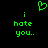 Green pixelated text and heart symbol on black background, with identical left and right sections displaying 'i hate you..' below the heart.