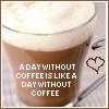 A pixelated coffee cup with frothy top and text overlay reading 'A DAY WITHOUT COFFEE IS LIKE A DAY WITHOUT COFFEE' beside a heart symbol.