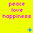 Yellow background with repeated pink text 'peace love happiness' in three , blue plus and star symbols scattered across the image