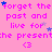 Pink background with repeated text 'forget the past and live for the present' in purple, blue stars scattered throughout.