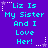 A static image with a purple background displays repeated cyan text reading "Liz Is My Sister And I Love Her!" surrounded by white and purple star-shaped decorations.