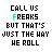 A 4x4 contact sheet of a pixel art animation showing the phrase "CALL US FREAKS BUT THAT'S JUST THE WAY WE ROLL" with green text highlighting different words across frames.