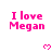 Pixelated pink text "I love Megan" appears in a with small pixel hearts, partially cropped at bottom right