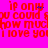 Pixelated red text on bright pink background repeats 'if only you could see how much I love you' with blue pixel artifacts.