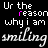 Black background with repeated text 'Ur the reason why i am smiling' in white and pink, alternating between pixelated and cursive styles across three