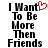 Pixelated text reads "I Want To Be More Then Friends" with a red heart symbol replacing the 'o' in "Want" on one version.