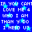 Blue background with white pixelated text repeating 'IF YOU CAN'T LOVE ME 4 WHO I AM THAN Y DO I NEED U?' and light blue star shapes scattered throughout.