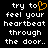 Black background with white pixelated text reading 'try to feel your heartbeat through the door..' and an orange heart symbol replacing 'to' in the first line.