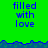 Green background with blue text reading 'filled with love' and a blue wave-like border, showing a static image with no visible animation changes.