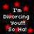 Black background with red stars and white text reading "I'm Divorcing You!!! So Ha!" in four identical quadrants.