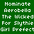 Green background with white pixelated text reading 'Nominate Aerobella The Wicked For Slythie Girl Prefect' in three , with highlighted sections changing across frames