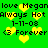 Green background with yellow hearts and repeated black text reading 'love Megan Always Hot 1-11-08 <3 Forever' in pixelated font.