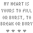 Animated contact sheet of a pixel art icon showing repeated text "MY HEART IS YOURS TO FILL OR BURST, TO BREAK OR BURY" with pink heart symbols and gray asterisks in a 5x5 grid layout.