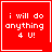 Four red square with white text reading "i will do anything 4 U!" each contain a distinct small symbol in the bottom-right corner