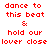 Red pixelated text repeats 'dance to this beat & hold our lover close' across a white background in a pattern