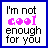 nine white squares with black text 'I'm not [adjective] enough for you' where each adjective is colored differently, set against a blue background