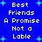 Blue background with white pixelated text reading "Best Friends A Promise Not a Lable" and light blue plus signs scattered throughout.