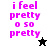 Pixelated text reads 'i feel pretty o so pretty' in purple on white, black, and gray backgrounds with a black or white star icon below.