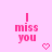 Pixelated pink text "I miss you" on light pink background with two pixel hearts, one heart animated to fill from empty.