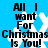 Blue background with white snowflakes and black text reading 'All I want For Christmas Is You!' repeated in a pattern