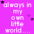 A static image with a bright pink background displaying repeated text "always in my own little world...." and scattered small purple stars.