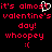 Red pixelated text on black background reads 'it's almost valentine's day! whoopey :(' with a white heart symbol replacing the 'o' in 'almost'.
