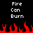 Static pixel art displays 'Fire Can Burn' text above red flames on black background.