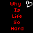 Red pixelated text 'Why Is Life So Hard' arranged vertically on a black background with a white heart-shaped icon above the text.