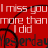 Red background with repeated white text 'I miss you more than I did yesterday' and black diagonal lines crossing the image.