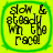 Four identical square icons with rounded corners, each featuring a bright yellow background, green border, and black text reading "slow & steady win the race!" in a pixelated font.