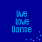 Blue background with four identical pixelated text blocks reading 'live love Dance' in light blue, each accompanied by scattered cyan dots.