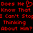 Red pixelated text on black background repeats 'Does He Know That I Can't Stop Thinking About Him?' with a heart symbol replacing the 'o' in 'Know'.