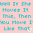 Pixelated cyan text on pink background repeats 'Well If She Moves It This, Then You Move I Like That' with two white heart symbols at bottom right.