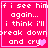 A pink pixelated displays four identical with white text reading "if i see him again... i think i'll break down and cry" and a small pink heart symbol