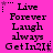A static image with a bright pink background displays repeated text in black pixelated font, including 'Live', 'Forever', 'Laugh', 'always', and 'GetIn2It' with a small star symbol.