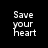 Static black background with white pixelated text reading "Save your heart" arranged in a pattern