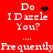 Red background with white pixelated text "Do I Dazzle You?" and "Frequently" in two , featuring animated black pixel symbols above "Do I Dazzle You?"